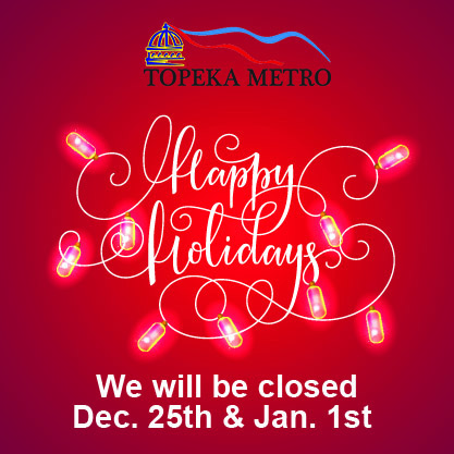 Topeka Metro will be closed 12-25-25 and 1-1-26